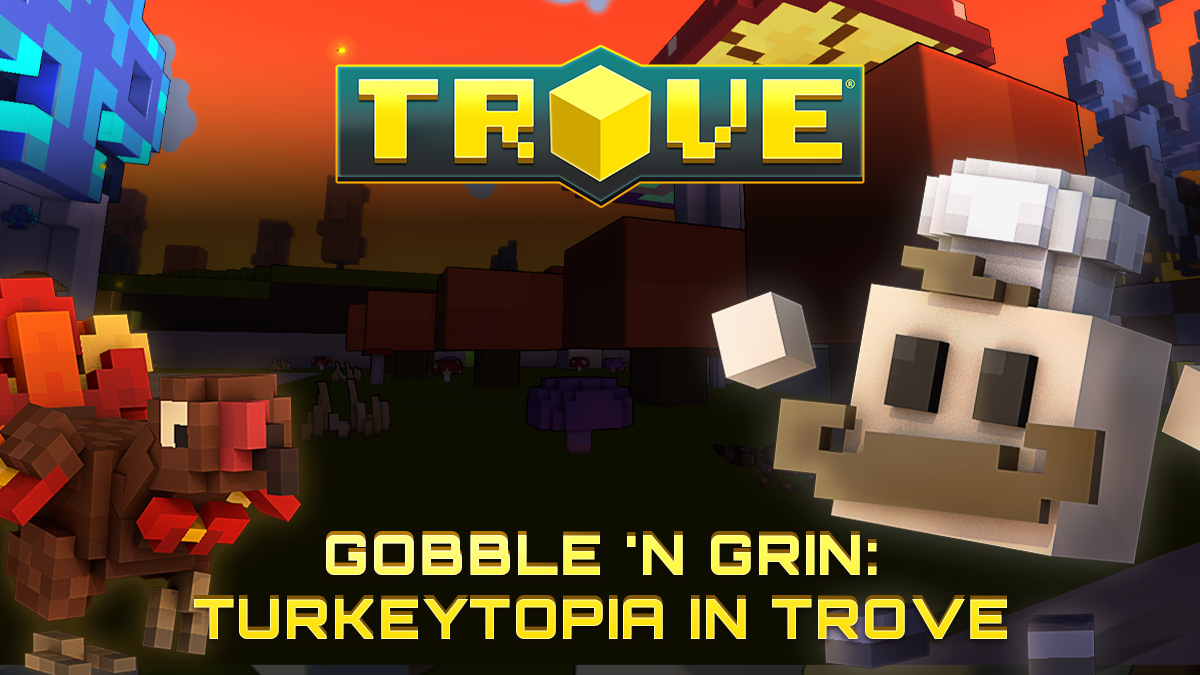 Gobble ‘n Grin: Turkeytopia in Trove